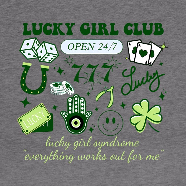 Lucky Girl Club Open 24-7 Lucky Girl Syndrome by justintaylor26